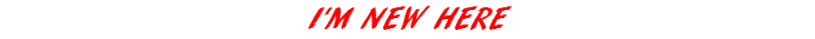 I'M NEW HERE